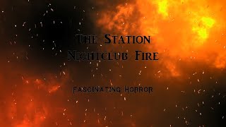 The Station Nightclub Fire  A Short Documentary  Fascinating Horror [upl. by Alroy716]