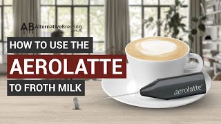 How To Use the AeroLatte To Froth Milk [upl. by Aivila]