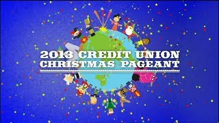 2013 Credit Union Christmas Pageant [upl. by Braden]