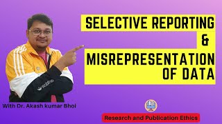 Selective Reporting amp Misrepresentation of Data  eSupport for Research  2022  Dr Akash Bhoi [upl. by Enimaj]