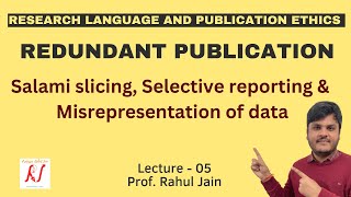 Redundant Publications  Salami Slicing  Selective Reporting  Misrepresentation of Data  L  05 [upl. by Dnar]