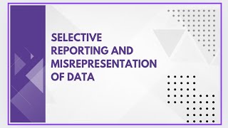 Selective reporting and misrepresentation of data [upl. by Rana]