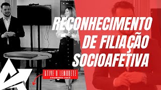 DIREITO DE FAMÍLIA Reconhecimento de filiação socioafetiva [upl. by Waylan]